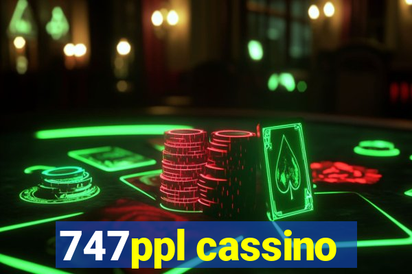 747ppl cassino